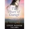 The Heart of Courage: A Novel of the French and Indian War