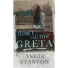 Don't Call Me Greta
