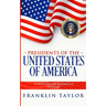 Presidents of the United States of America: A History of America's Leaders