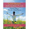 Your Midlife Anti-Aging Plan: Natural Ways to Slow the Aging Process