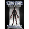 Seeing Spirits: Opening The Empathic Door