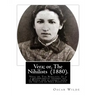 Vera; or, The Nihilists (1880). by: Oscar Wilde: Vera; or, The Nihilists is a play by Oscar Wilde. It is a melodramatic tragedy set in Russia and is l