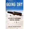 Going Dry: My Path to Overcoming Habitual Drinking
