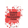 Elizabeth Bowen's Psychoanalytic Fiction