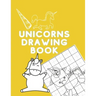 Unicorns Drawing Book: How to Draw Unicorns (Step-by-Step Drawing and Activity Book for Kids to Learn to Draw Cute Stuff)