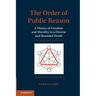The Order of Public Reason: A Theory of Freedom and Morality in a Diverse and Bounded World