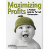 Maximizing Profits: A Practical Guide for Portrait Photographers