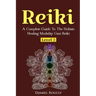 Reiki Level 2 A Complete Guide To The Holistic Healing Modality Usui Reiki Leve: A Complete Guide To The Holistic Healing Modality Usui Reiki Level 2