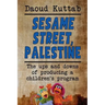 Sesame Street, Palestine: Taking Sesame Street to the children of Palestine: Daoud Kuttab's personal story