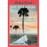 Some Kind of Paradise: A Chronicle of Man and the Land in Florida