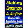 Making Comparisons In English: Similarities, Dissimilarities, Degrees