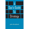 A Spy's Guide to Strategy