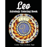 Leo Astrology Coloring Book: Color Your Zodiac Sign