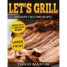 Let's Grill Missouri's Best BBQ Recipes ***Large Print Edition***: Includes Kansas City and St-Louis Barbecue Styles