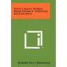 Your Child's World from Infancy Through Adolescence