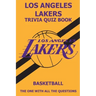 Los Angeles Laker Trivia Quiz Book: The One With All The Questions