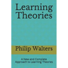 Learning Theories: A New and Complete Approach to Learning Theories