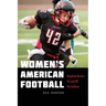Women's American Football: Breaking Barriers on and Off the Gridiron