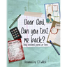 Dear God, can you text me back?: Christian devotional for teens