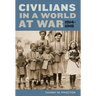 Civilians in a World at War, 1914-1918