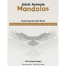 Adult Animal Mandalas Coloring Pencils Books relieving stress Book For Men and Women: Adult coloring book animal designs for adult Relaxation New 2021