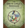 The Earth Child's Handbook - Book 1: Crafts and inspiration for the spiritual child.