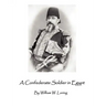 A Confederate Soldier in Egypt: Late Colonel in U.S. Army, Major-General in the Confederate Service,