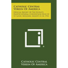 Catholic Central Verein of America: Official Report of the Seventy-Eighth General Convention Held at St. Louis, Missouri, August 21-24, 1932