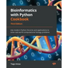 Bioinformatics with Python Cookbook - Third Edition: Use modern Python libraries and applications to solve real-world computational biology problems
