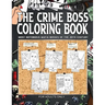 The Crime Boss Coloring Book: Mos: Most Notorious Mafia Bosses of the 20th Century.
