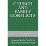 Church and Family Conflicts: How to Settle Conflicts Peacefully in the House