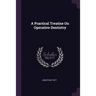 A Practical Treatise On Operative Dentistry