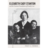 Elizabeth Cady Stanton and the Feminist Foundations of Family Law