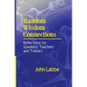 Random Wisdom Connections: Reflections for Speakers, Teachers, and Trainers