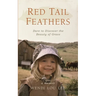 Red Tail Feathers: Dare to Discover the Beauty of Grace