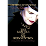 The Mother of My Reinvention: essays, stories & lyrical assemblages