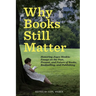 Why Books Still Matter: Honoring Joyce Meskis-Essays on the Past, Present, and Future of Books, Bookselling, and Publishing
