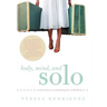 Body, Mind, and Solo: Seven Keys to Conquering the World Alone