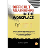 Difficult Relationships In The Workplace