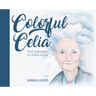 Colorful Celia: The DaVinci of Appalachia