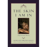 The Skin I Am in
