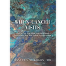 When Cancer Visits: How to Free Your Mind from the Grip of Distress and Heal Your Jolted Nervous System