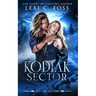 Kodiak Sector: A Standalone Shifter Romance
