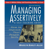 Managing Assertively: How to Improve Your People Skills: A Self-Teaching Guide