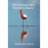 The Flamingo Who Wanted to Dance