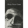 Decay Never Came