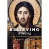Believing Is Seeing: A Guide for Responding to John's Gospel