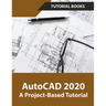AutoCAD 2020 A Project-Based Tutorial