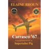Carrasco '67: A harrowing tale of an Imperialist Pig
