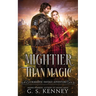 Mightier Than Magic: A riveting romantic fantasy adventure